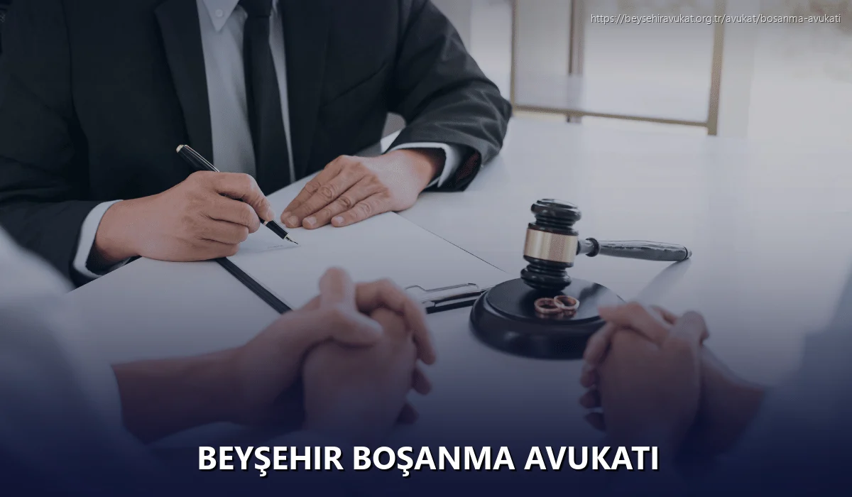 Beyşehir Boşanma Avukatı
