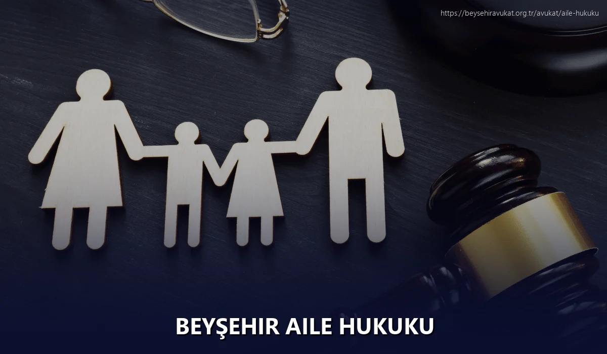 Beyşehir Aile Hukuku