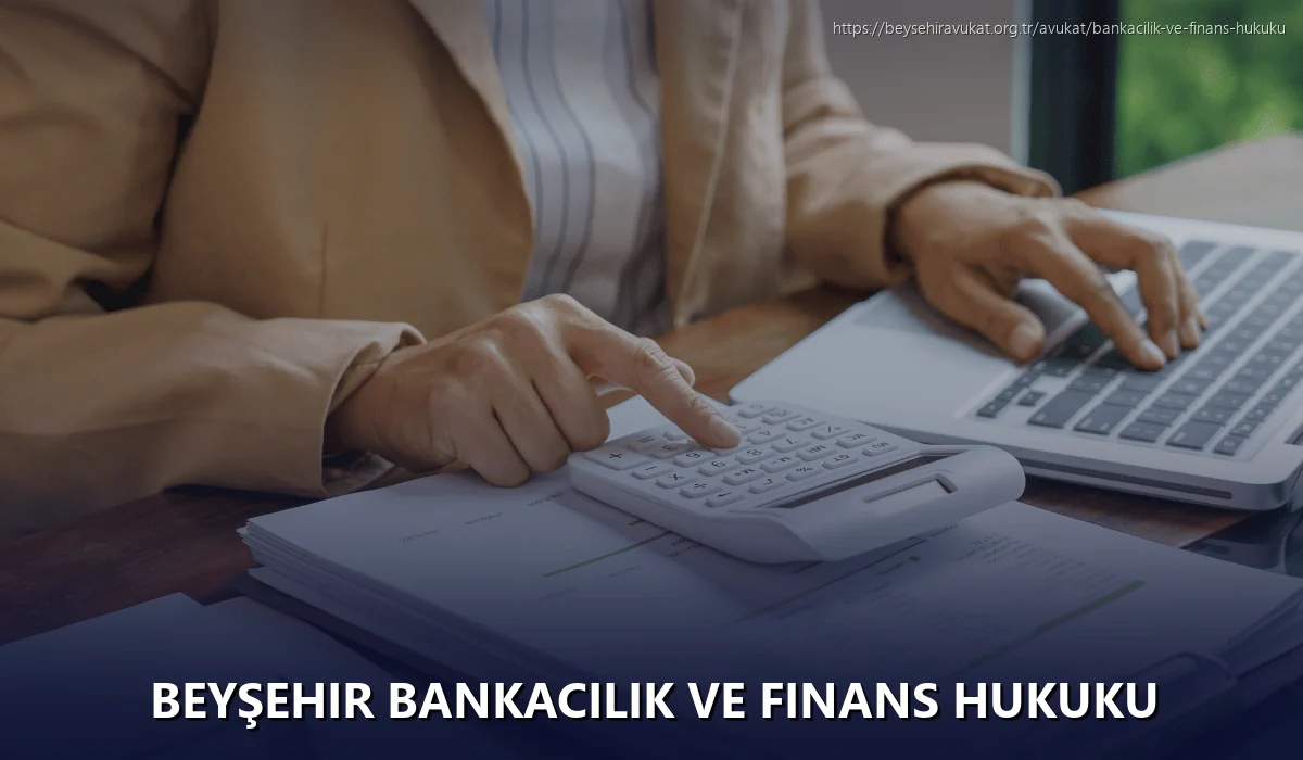 Beyşehir Bankacılık ve Finans Hukuku