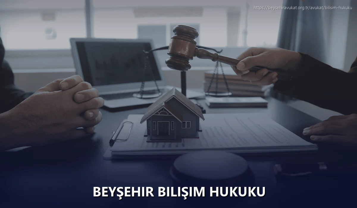 Beyşehir Bilişim Hukuku