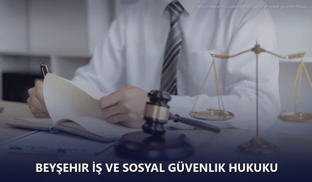 Beyşehir İş ve Sosyal Güvenlik Hukuku