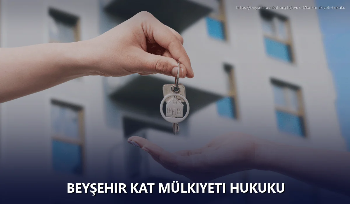 Beyşehir Kat Mülkiyeti Hukuku