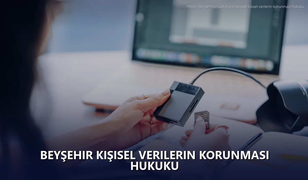 Beyşehir Kişisel Verilerin Korunması Hukuku