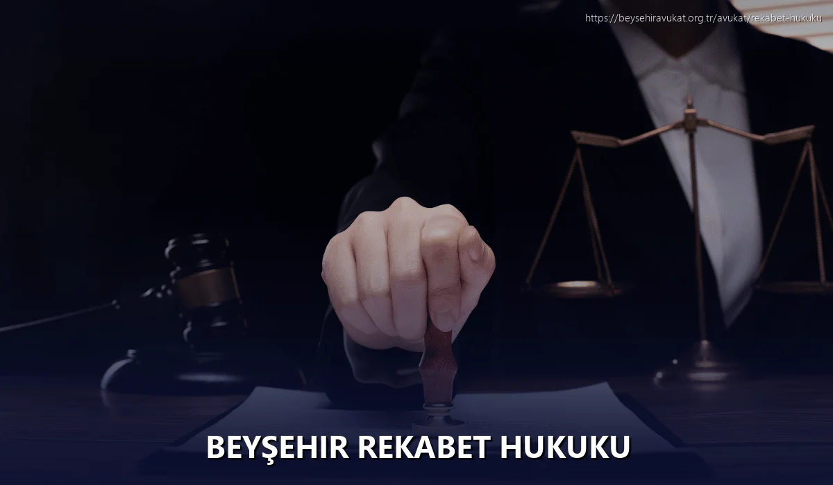 Beyşehir Rekabet Hukuku